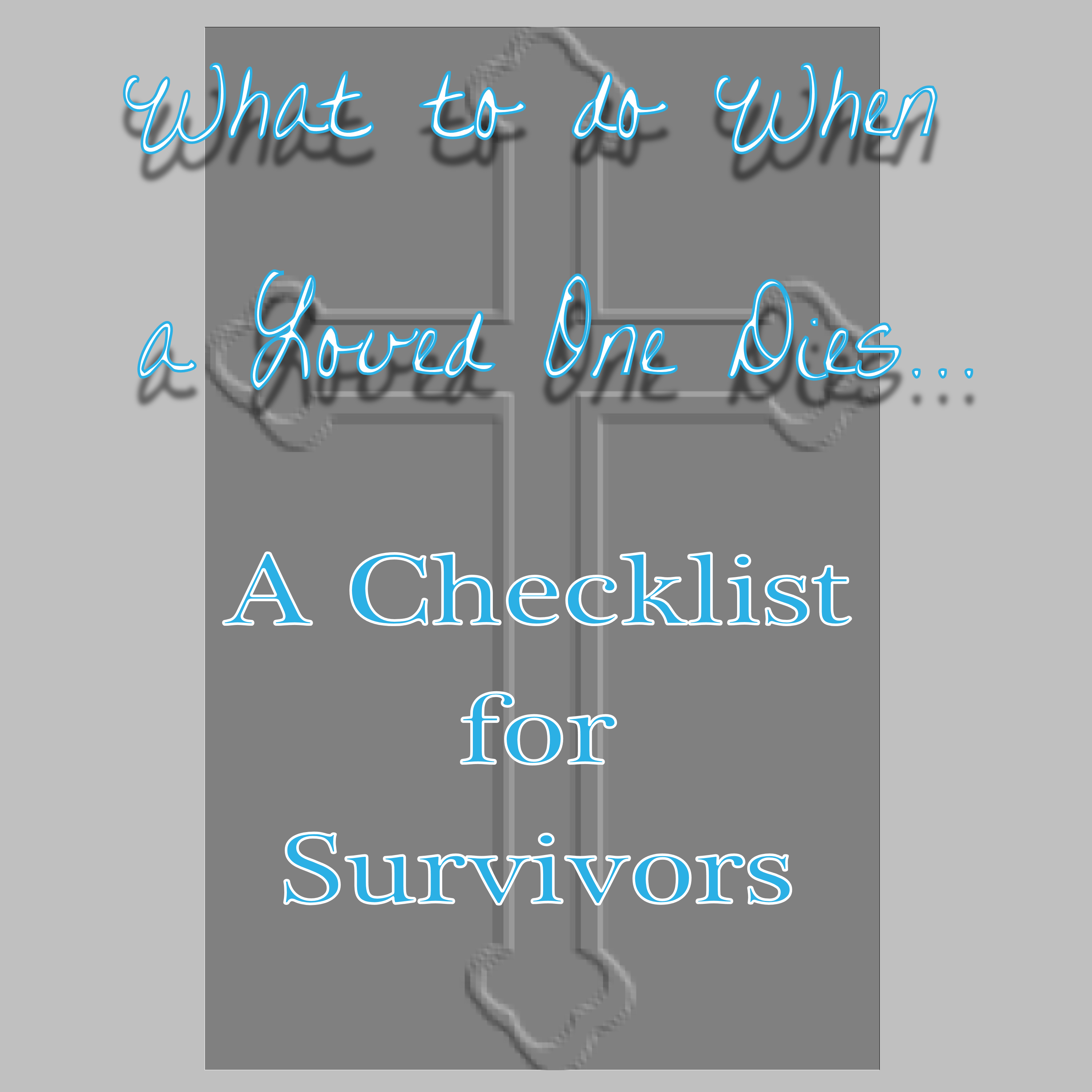 when-a-loved-one-dies-a-checklist-for-survivors-well-groomed-home