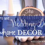Wedding Decor as Home Decor {After the Wedding}