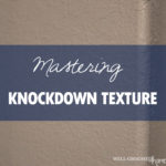 Mastering Knockdown Texture